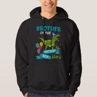 Brother of the Birthday Boy T-Rex Dinosaur Birthda Hoodie