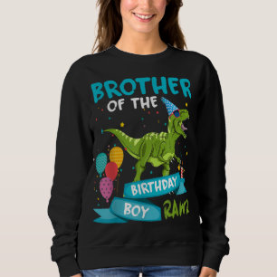Brother of the Birthday Boy T-Rex Dinosaur Birthda Sweatshirt