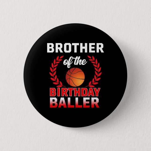 Brother Of The Birthday Byller Bysketbyll Theme Bd 6 Cm Round Badge (Front)