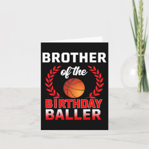 Brother Of The Birthday Byller Bysketbyll Theme Bd Card