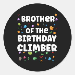 Brother Of The Birthday Climber Matching Family Cl Classic Round Sticker