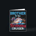 Brother Of The Birthday Cruiser Funny Cruise Birth Card<br><div class="desc">Brother Of The Birthday Cruiser Funny Cruise Birthday Gifts</div>