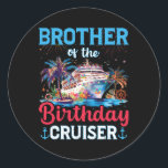 Brother Of The Birthday Cruiser Funny Cruise Birth Classic Round Sticker<br><div class="desc">Brother Of The Birthday Cruiser Funny Cruise Birthday Gifts</div>