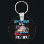 Brother Of The Birthday Cruiser Funny Cruise Birth Key Ring<br><div class="desc">Brother Of The Birthday Cruiser Funny Cruise Birthday Gifts</div>