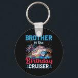 Brother Of The Birthday Cruiser Funny Cruise Birth Key Ring<br><div class="desc">Brother Of The Birthday Cruiser Funny Cruise Birthday Gifts</div>