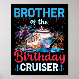 Brother Of The Birthday Cruiser Funny Cruise Birth Poster