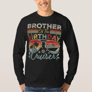Brother of the Birthday Cruiser Vacation Men LS T-Shirt