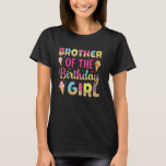 Brother Of The Birthday Day Ice Cream Party Matchi T-Shirt<br><div class="desc">Brother Of The Birthday Day Ice Cream Party Matching Family</div>