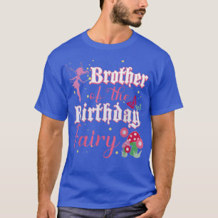 Brother Of The Birthday Fairy Princess Mushroom Bu T-Shirt