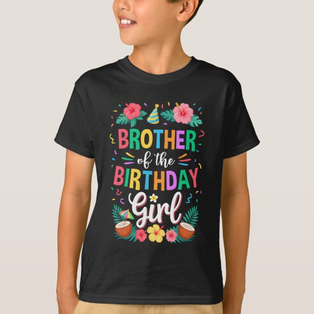 Brother Of The Birthday Girl Aloha Hawaii Party 1s T-Shirt (Front)
