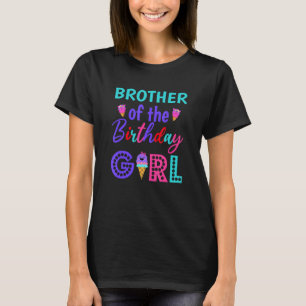 Brother Of The Birthday Girl Bro Ice Cream First B T-Shirt