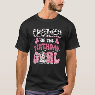 Brother Of The Birthday Girl Cow Farm Family 1st B T-Shirt
