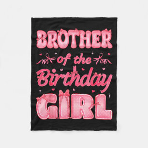 Brother Of The Birthday Girl Family Nk Coquette Bo Fleece Blanket
