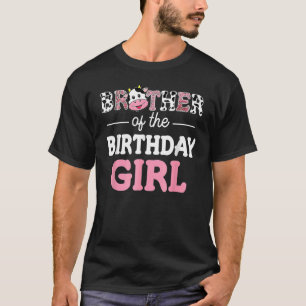Brother Of The Birthday Girl Farm Cow Daddy Papa 1 T-Shirt