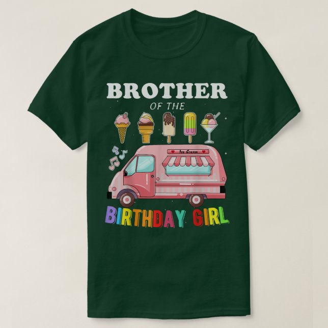Brother Of The Birthday Girl Ice Cream Truck Bday  T-Shirt (Design Front)