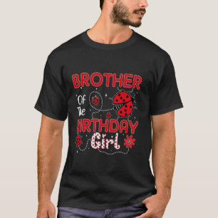 Brother Of The Birthday Girl Ladybug Sweet Ladybug T-Shirt