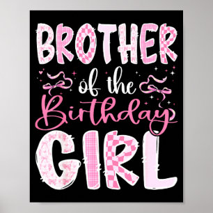 Brother Of The Birthday Girl Nk Coquette Bow Famil Poster