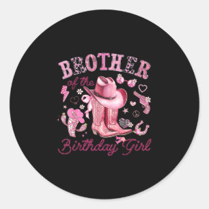 Brother of the birthday girl pink cowgirl western classic round sticker