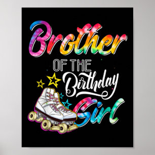 Brother Of The Birthday Girl Roller Skates Bday Sk Poster