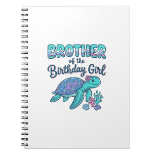 Brother of the Birthday Girl Sea Turtle Shirt Desi Notebook