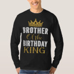 Brother Of The Birthday King Boys Bday Party Gift  T-Shirt<br><div class="desc">Brother Of The Birthday King Boys Bday Party Gift For Him</div>