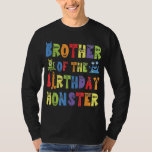 Brother Of The Birthday Monster Alien Kid B-day Pa T-Shirt<br><div class="desc">Brother Of The Birthday Monster Alien Kid B-day Party</div>