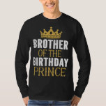 Brother Of The Birthday Prince Boys Bday Party Gif T-Shirt<br><div class="desc">Brother Of The Birthday Prince Boys Bday Party Gift For Him</div>