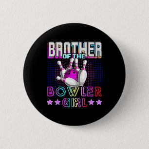 Brother Of The Bowler Girl Matching Family Bowling 6 Cm Round Badge