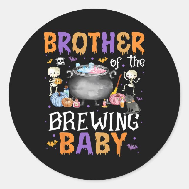 Brother Of The Brewing By Halloween Men Women Kid  Classic Round Sticker (Front)