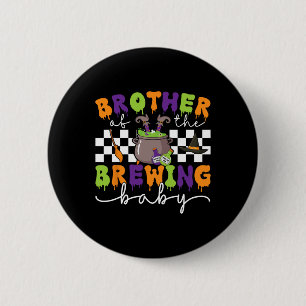 Brother Of The Brewing By Halloween Men Women Kids 6 Cm Round Badge