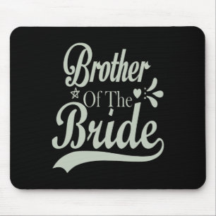 Brother Of The Bride Bachelor Bridal Bachelorette  Mouse Pad