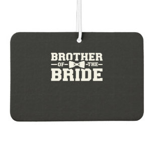 Brother Of The Bride Gift For Brother Car Air Freshener