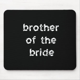 Brother of the Bride Mouse Pad