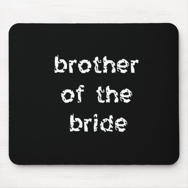 Brother of the Bride Mouse Pad (Front)