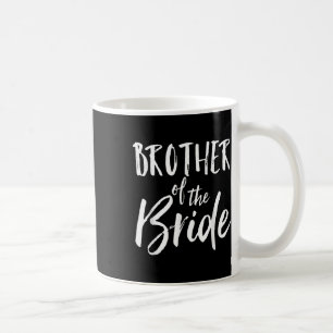 Brother Of The Bride Shirt Wedding Fun Cute Marria Coffee Mug