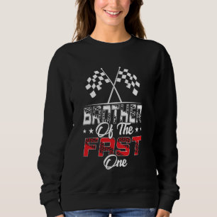 Brother Of The Fast One First Birthday Racing Car Sweatshirt