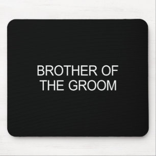 Brother Of The Groom - 1 Mouse Pad