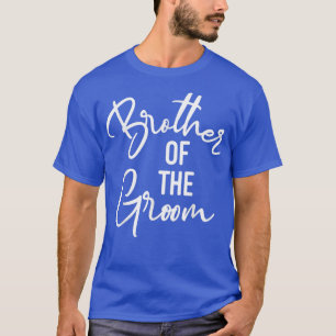 Brother Of The Groom For Wedding and Bachelor Part T-Shirt
