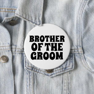 BROTHER OF THE GROOM round BUTTON BADGE