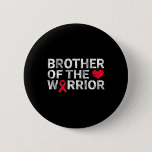 Brother Of The Heart Warrior Heart Disease Awarene 6 Cm Round Badge