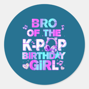 Brother of the k-pop birthday girls korean music classic round sticker