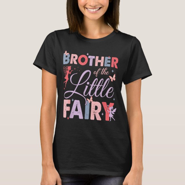 Brother Of The Little Fairy Birthday Girl Family M T-Shirt (Front)