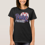 Brother Of The Rookie Baseball 1st Birthday Baseba T-Shirt<br><div class="desc">Brother Of The Rookie Baseball 1st Birthday Baseball Theme</div>