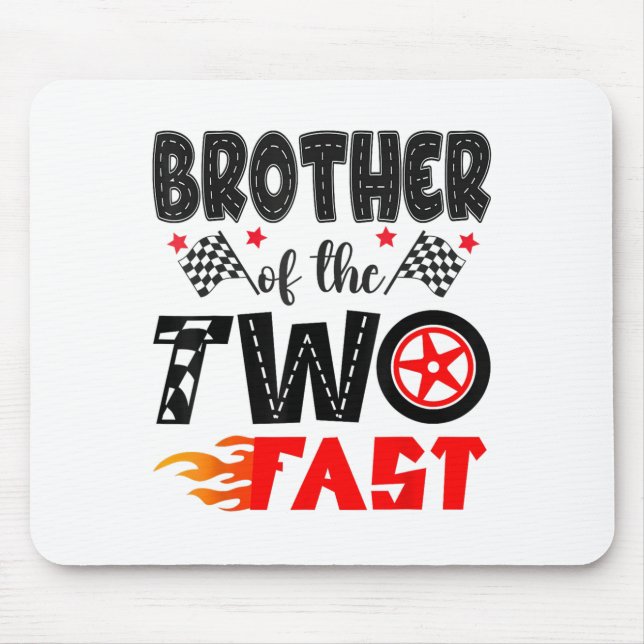 Brother Of The Two Fast 2nd Birthday Boy Racing Ca Mouse Pad (Front)
