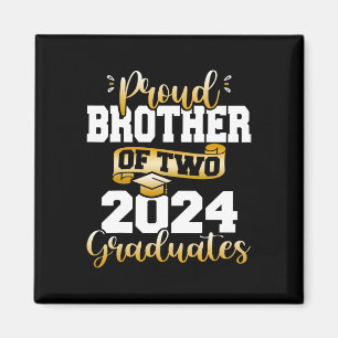 Brother Of Two 2024 Graduates Funny Cl Of 24 Senio Magnet