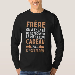 Brother On A Try De Te Find The Best Friends T-Shirt