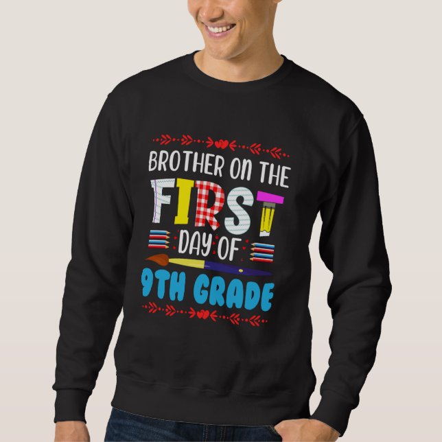 Brother On The First Day Of 9th Grade Funny Back T Sweatshirt (Front)