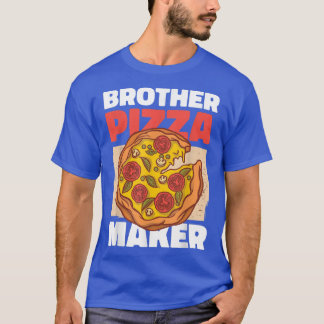 Brother Pizza Maker for Siblings T-Shirt