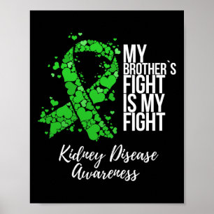 Brother’s Fight Is My Fight Kidney Disease Awarene Poster