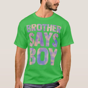brother says boy gender reveal pregnancy announcem T-Shirt
